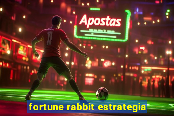 fortune rabbit estrategia